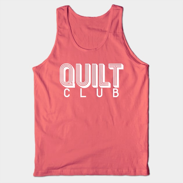 Quilt Club (white) Tank Top by LindsieMosleyCreative